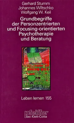 Buchcover: Grundbegriffe der personzentrierten und focusingorientierten Psychotherapie und Beratung
