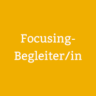 Focusing-Begleiter/in